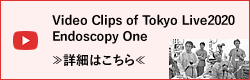 Video Clips of Tokyo Live2020 Endoscopy One
